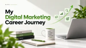 Digital Marketing Career Journey